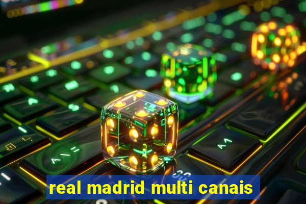 real madrid multi canais